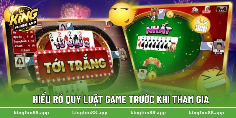 Hiểu rõ quy luật game trước khi tham gia