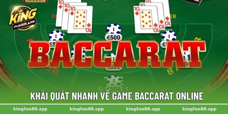 Khái quát nhanh về game Baccarat online
