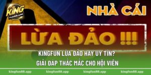 Kingfun Lừa Đảo